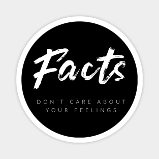 Facts Don't Care About Your Feelings Magnet